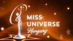 Miss Universe Hungary szépségkirálynő választás