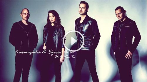 Karmapolis & Szécsi Böbe: Hold On To