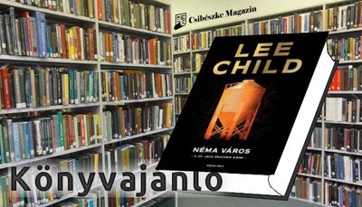 Lee Child: Néma város krimi (Jack Reacher sztori)