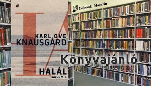 Karl Ove Knausgård: Halál (Harcom 1.)