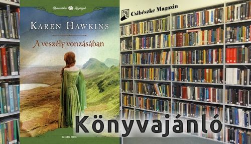 Karen Hawkins: A veszély vonzásában romantikus regény
