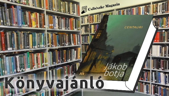 Centauri: Jákob botja - regény