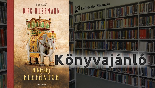 Dirk Husemann: A király elefántja - történelmi regény könyvajánlója