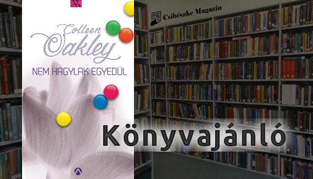 Colleen Oakley: Nem hagylak egyedül