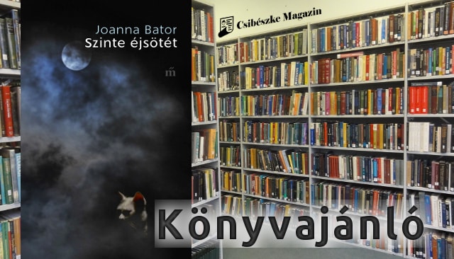 Joanna Bator: Szinte éjsötét - regény