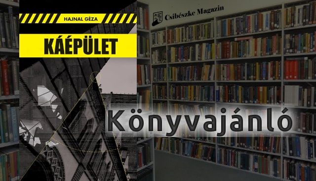 Káépület - Hajnal Géza regénye