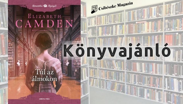 Elizabeth Camden: Túl az álmokon