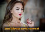 Ana három arca romantikus szappanopera