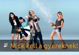 Mick kell a gyereknek!