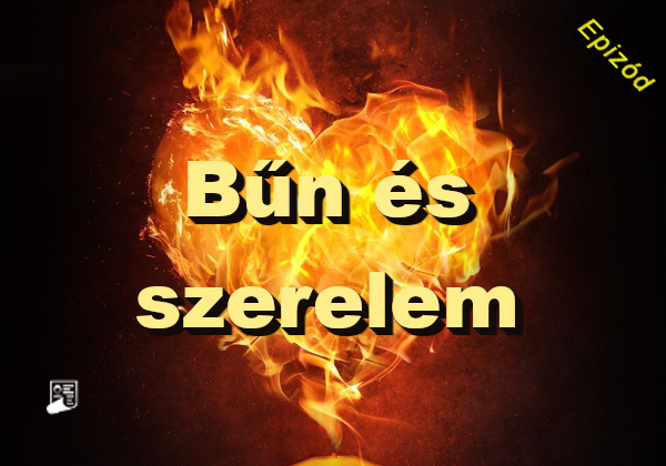 Bűn és szerelem sorozat tartalma, epizód lista