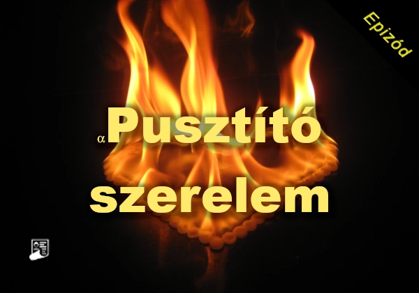 Pusztító szerelem sorozat epizód tartalma